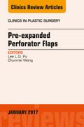 Pre-Expanded Perforator Flaps, An Issue of Clinics in Plastic Surgery