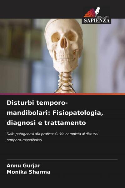 Disturbi temporo-mandibolari: Fisiopatologia, diagnosi e trattamento