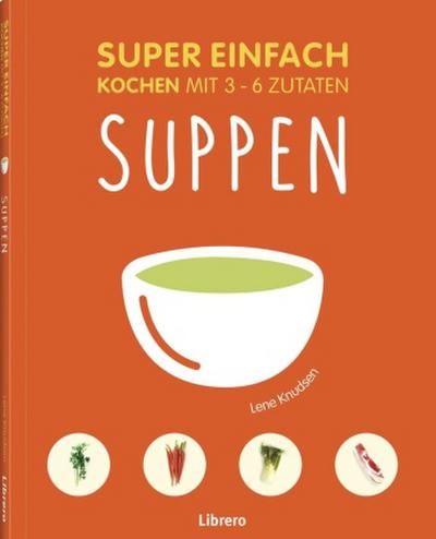 Super Einfach - Suppen
