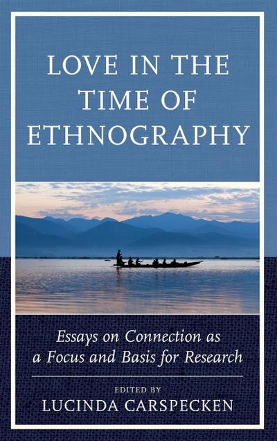 Love in the Time of Ethnography
