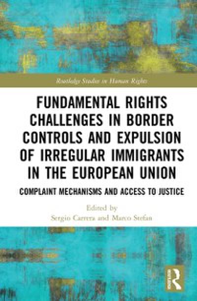 Fundamental Rights Challenges in Border Controls and Expulsion of Irregular Immigrants in the European Union