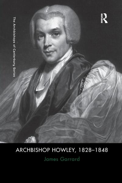 Archbishop Howley, 1828-1848