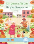 Ein Garten für uns (Deutsch-Italienisch): Zweispra ...
