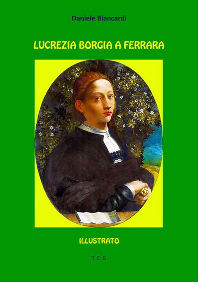 Lucrezia Borgia a Ferrara
