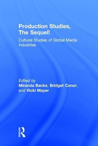 Production Studies, The Sequel!