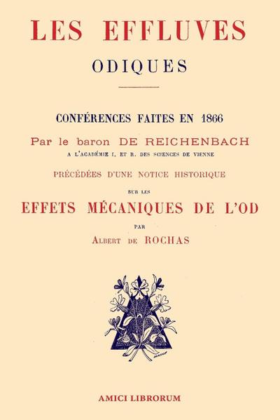 Les Effluves Odiques. Notice historique sur les effets mécaniques de l'Od - Baron Karl von Reichenbach