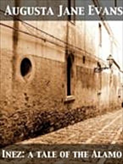Inez A Tale of the Alamo