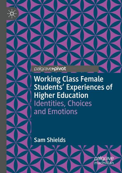 Working Class Female Students’ Experiences of Higher Education