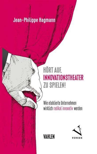 Hört auf, Innovationstheater zu spielen!