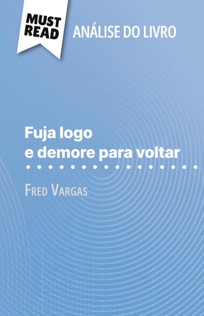 Fuja logo e demore para voltar de Fred Vargas (Análise do livro)
