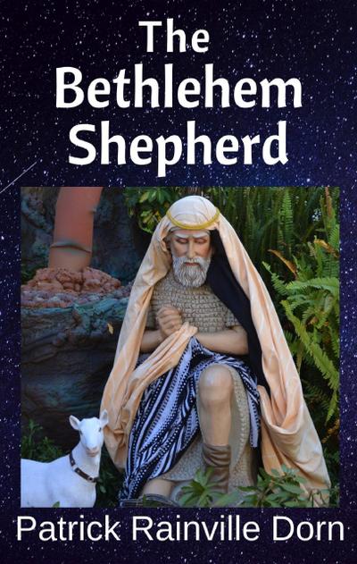 The Bethlehem Shepherd: a Christmas monologue