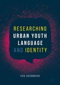 Researching Urban Youth Language and Identity
