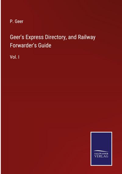 Geer’s Express Directory, and Railway Forwarder’s Guide