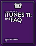 Take Control of iTunes 11: The FAQ