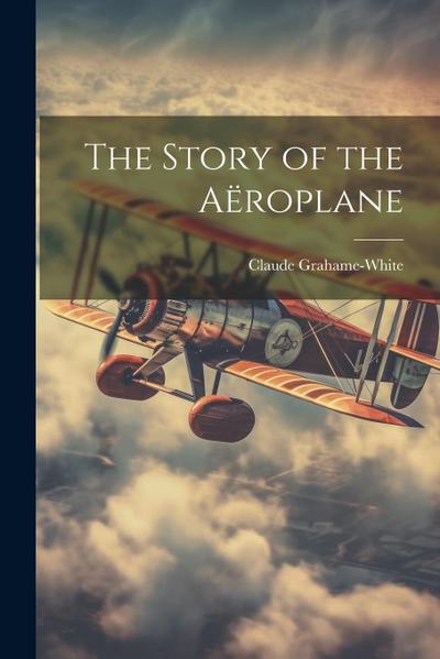 The Story of the Aëroplane