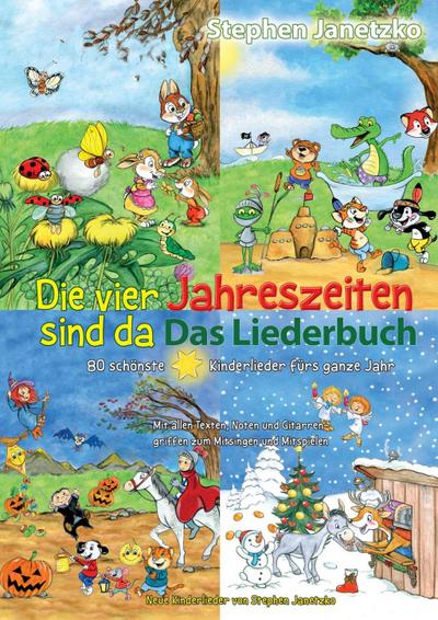 Die vier Jahreszeiten sind da - 80 schönste Kinderlieder fürs ganze Jahr