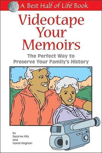 Videotape Your Memoirs: The Perfect Way to Preserve Your Family’s History