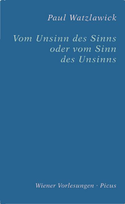 Vom Unsinn des Sinns oder vom Sinn des Unsinns
