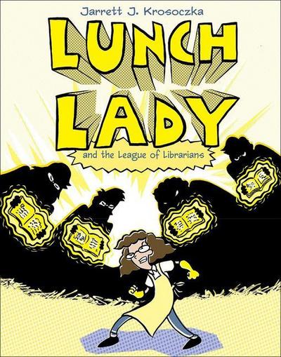 Krosoczka, J: Lunch Lady and the League of Librarians