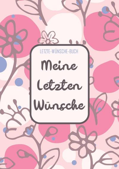 Letzte-Wünsche-Buch - Meine Letzten Wünsche