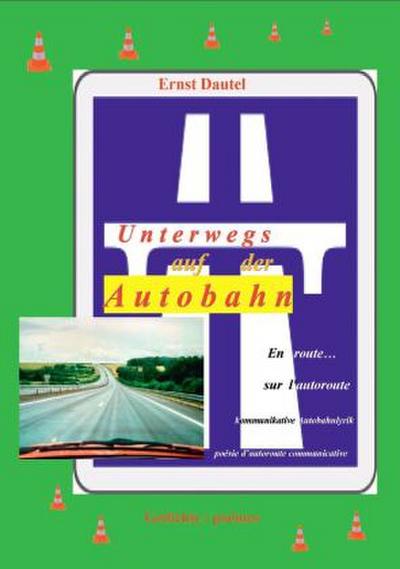 Unterwegs auf der Autobahn - En route sur l’autobahn