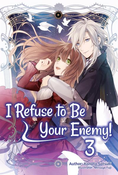 I Refuse to Be Your Enemy! Volume 3