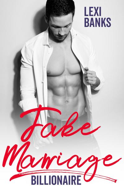 Fake Marriage Billionaire (Billionaire Bachelors, #8)