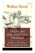 Helden aus dem schottischen Hochland: Ivanhoe + Waverley + Rob Roy (Robin der Rote)