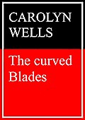 The Curved Blades - Carolyn Wells