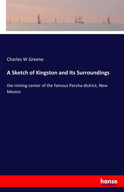 A Sketch of Kingston and Its Surroundings