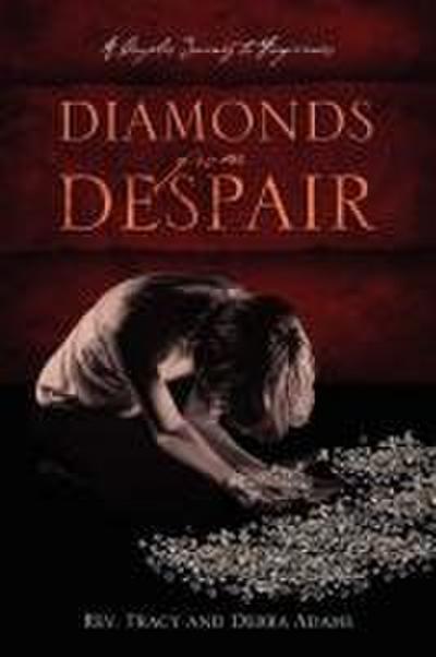 Diamonds From Despair