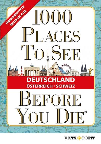1000 Places To See - Deutschland, Österreich, Schweiz