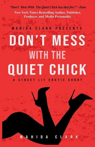 Don’t Mess With The Quiet Chick - Uncensored Street Lit Erotica