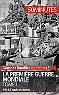 La Première Guerre mondiale (Tome 1)