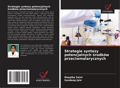 Strategie syntezy potencjalnych ¿rodków przeciwmalarycznych