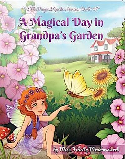 A Magical Day in Grandpa’s Garden