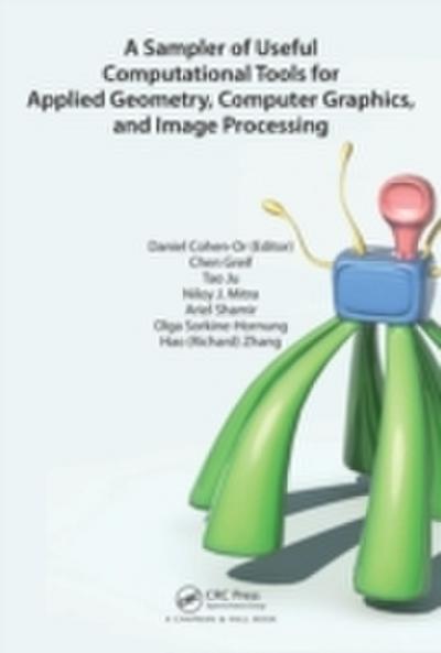 Sampler of Useful Computational Tools for Applied Geometry, Computer Graphics, and Image Processing