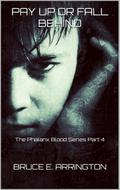 Pay Up Or Fall Behind (Phalanx Blood, #4)