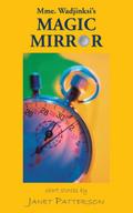 Mme. Wadjinski’s Magic Mirror
