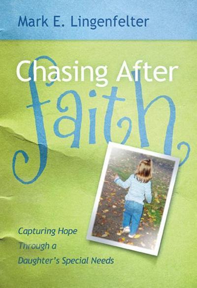 Chasing After Faith: Capturing Hope Through a Daughter’s Special Needs