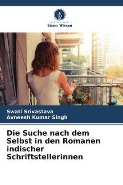Die Suche nach dem Selbst in den Romanen indischer Schriftstellerinnen