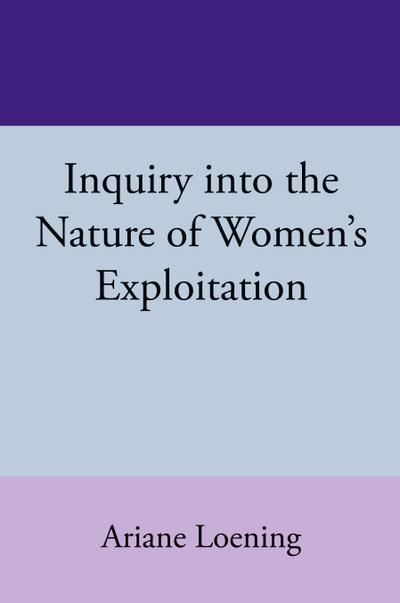 Inquiry into the Nature of Women’s Exploitation