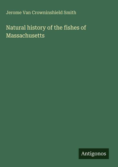 Natural history of the fishes of Massachusetts