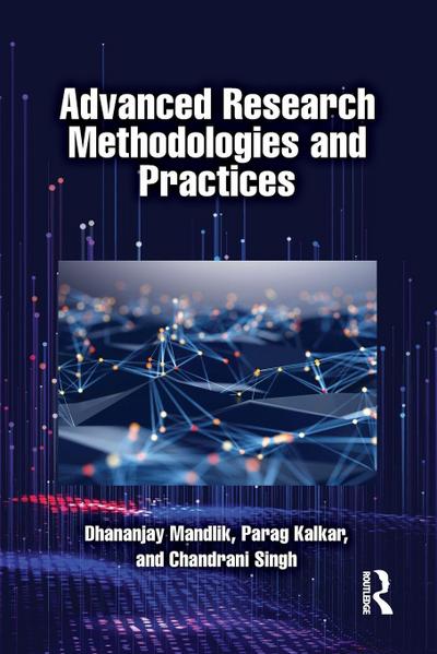 Advanced Research Methodologies and Practices