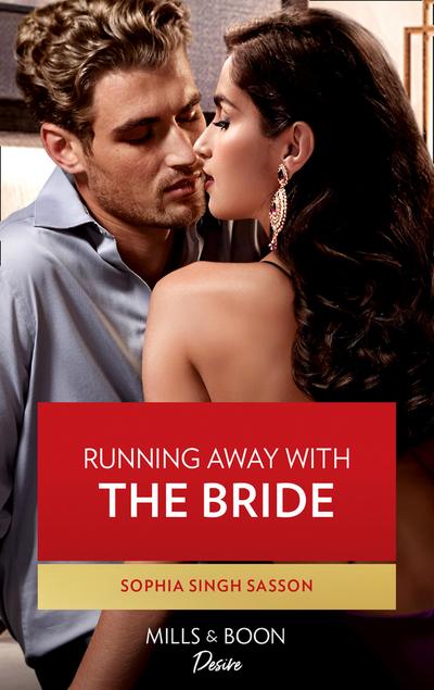 Running Away With The Bride (Mills & Boon Desire) (Nights at the Mahal, Book 2)