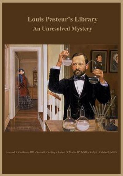Louis Pasteur’s Library: An Unresolved Mystery