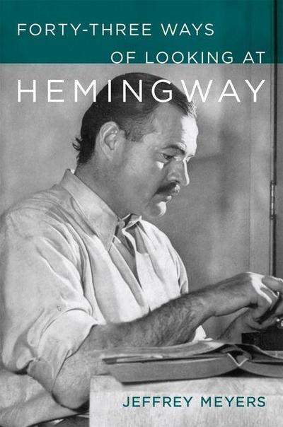 Forty-Three Ways of Looking at Hemingway