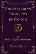 Presbyterian Pioneers in Congo