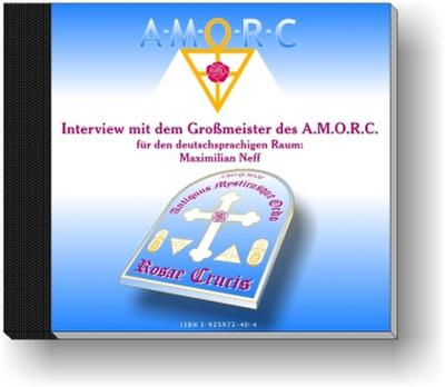 Interview mit dem Großmeister des A.M.O.R.C. für den deutschsprachigen Raum, 1 Audio-CD