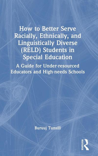 How to Better Serve Racially, Ethnically, and Linguistically Diverse (RELD) Students in Special Education